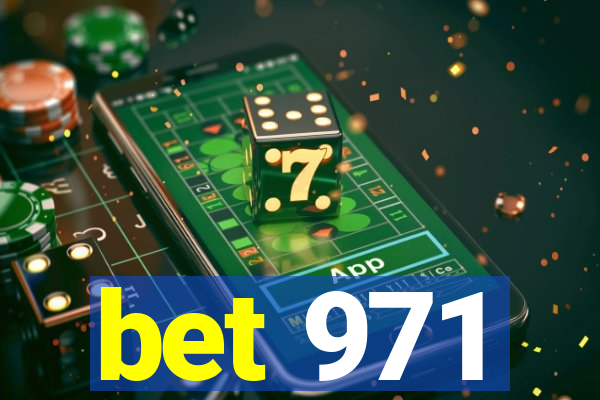 bet 971